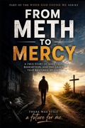 Cover: From Meth to Mercy - From Meth to Mercy