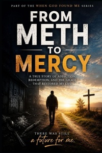 Enlarge image Cover: From Meth to Mercy - From Meth to Mercy
