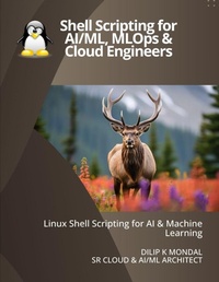 Enlarge image Cover: Shell Scripting for AI & ML Engineers - Independently Published
