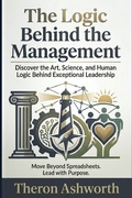 Cover: The Logic Behind The Management - Independently Published