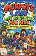 Cover: MURPHY'S LAW LIFE PRINCIPLES FOR KIDS - Independently Published
