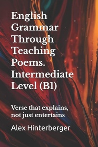 Enlarge image Cover: B1 English Grammar in Verse with Practice + Answers - B1 English Grammar in Verse with Practice + Answers