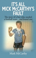 Cover: It's All Mick McCarthy's Fault - Independently Published