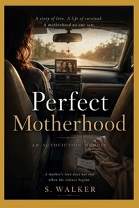 Enlarge image Cover: Perfect Motherhood - Independently Published
