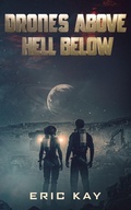 Cover: Drones Above Hell Below - Independently Published