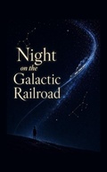 Cover: Night on the Galactic Railroad - Independently Published