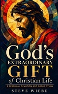 Cover: God's Extraordinary Gift of Christian Life - Independently Published