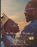 Cover: The Blessing & Burden of Raising Kings - Independently Published