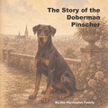 Cover: The Story of the Doberman Pinscher - The Story of the Doberman Pinscher
