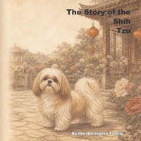 Enlarge image Cover: The Story of the Shih Tzu - The Story of the Shih Tzu