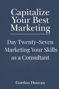 Cover: Marketing Your Skills as a Consultant - Marketing Your Skills as a Consultant