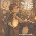 Cover: The Story of the Name Liam - The Story of the Name Liam