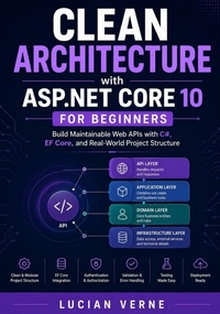 Enlarge image Cover: Clean Architecture with ASP.NET Core 10 for Beginners - Independently Published