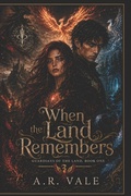 Cover: When The Land Remembers - Independently Published