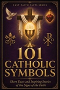 Cover: 101 Catholic Symbols - Independently Published