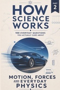 Cover: How Science Works - Motion, Forces and Everyday Physics - How Science Works - Motion, Forces and Everyday Physics