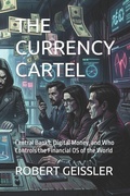 Cover: THE CURRENCY CARTEL - Independently Published