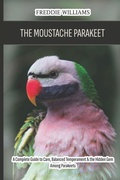Cover: The Moustache Parakeet - Independently Published