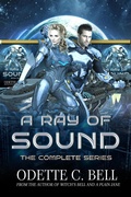 Cover: A Ray of Sound: The Complete Series - Odette C. Bell