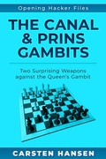 Cover: The Canal & Prins Gambits - Two Surprising Weapons against the Queen's Gambit - Carsten Hansen