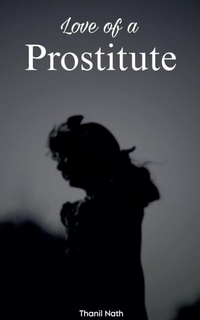Enlarge image Cover: Love of a Prostitute - Thanil Nath