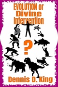 Cover: Evolution or Divine Intervention - Dennis King