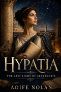Cover: Hypatia:  The Last Light of Alexandria - Black Bell Books