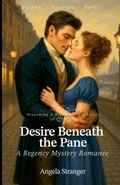 Cover: Desire Beneath the Pane - Angela Stranger