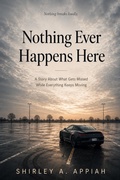Cover: Nothing Ever Happens Here - SHIRLEY A. APPIAH