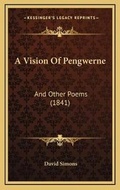 Cover: A Vision Of Pengwerne - Kessinger Publishing