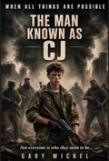 Cover: The Man Known As CJ - When All Things Are Possible Publishing