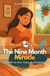 Enlarge image Cover: The Nine Month Miracle - Independently Published