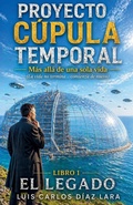 Cover: Proyecto Cupula Temporal - Luis Carlos Diaz Lara