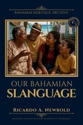 Cover: Our Bahamian Slanguage - Our Bahamian Slanguage
