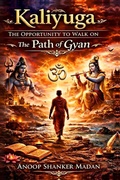 Cover: Kaliyuga- The Opportunity to Walk on the Path of Gyan - Kaliyuga- The Opportunity to Walk on the Path of Gyan
