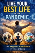 Cover: Live Your Life Best In The Pandemic - Independently Published
