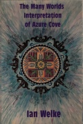 Cover: The Many Worlds Interpretation of Azure Cove - The Many Worlds Interpretation of Azure Cove