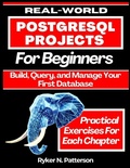 Cover: Real-World PostgreSQL Projects for Beginners - Real-World PostgreSQL Projects for Beginners