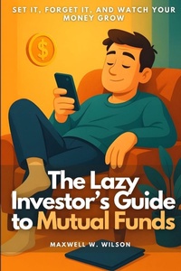 Enlarge image Cover: The Lazy Investor's Guide to Mutual Funds - Independently Published