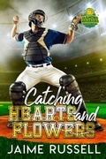 Cover: Catching Hearts and Flowers - Independently Published
