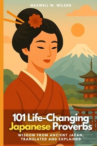 Enlarge image Cover: 101 Life-Changing Japanese Proverbs - 101 Life-Changing Japanese Proverbs