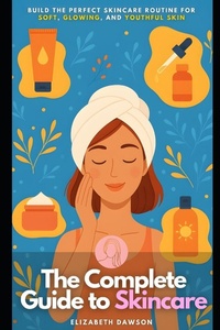 Enlarge image Cover: The Complete Guide to Skincare - Independently Published