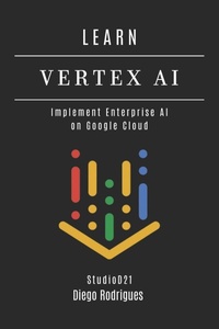 Enlarge image Cover: LEARN VERTEX AI - Independently Published