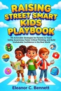 Cover: Raising Street Smart Kids Playbook - Bennett Publishing LLC