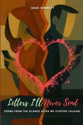 Cover: Letters I'll Never Send - Independently Published