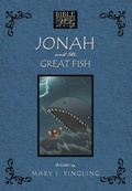 Cover: Jonah and the Great Fish - Christian Faith Publishing, Inc.