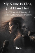 Cover: My Name Is Thea, Just Plain Thea - Newman Springs Publishing, Inc.