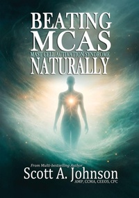Enlarge image Cover: Beating Mast Cell Activation Syndrome Naturally - Scott A. Johnson Professional Writing Services LLC.