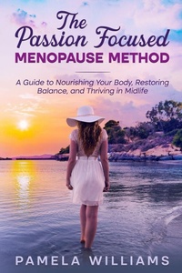 Enlarge image Cover: The Passion Focused Menopause Method - Passion Focused LLC