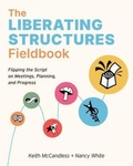 Cover: The Liberating Structures Fieldbook - Liberating Structures Press